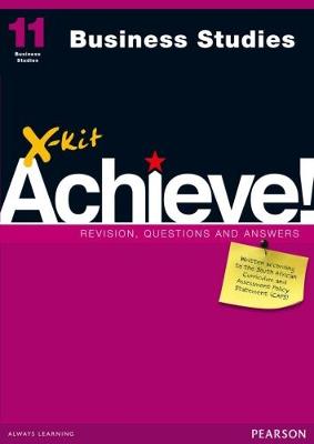 X-Kit Achieve! Business Studies: Grade 11: Study Guide (Paperback)