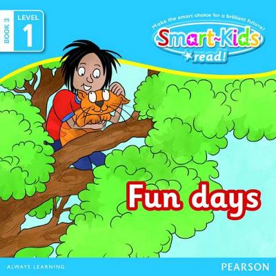 Smart-Kids Read! Level 1 Book 3: Fun days: Level 1;Book 3: Grade R - 2