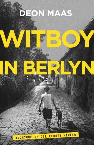 Witboy in Berlyn: Avonture in die Eerste Wereld
