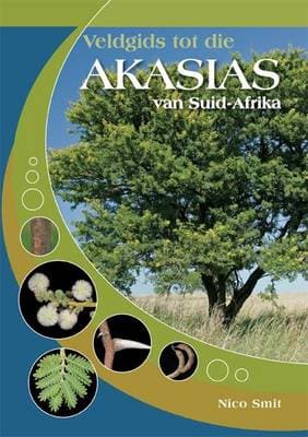 Veldgids tot die Akasias van Suid-Afrika