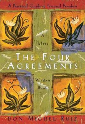 The Four Agreements: A Practical Guide to Personal Freedom (10th Anniversary Edition) (Paperback)