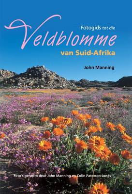 Fotogids tot die Veldblomme van Suid-Afrika (Paperback)
