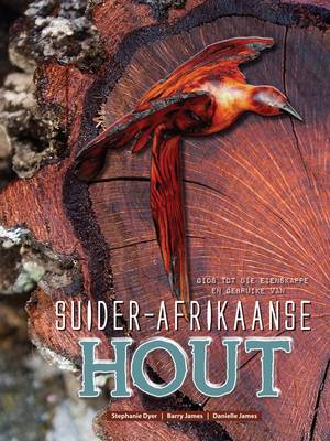 Gids tot die eienskappe en gebruike van Suider-Afrikaanse Hout (Hardcover)