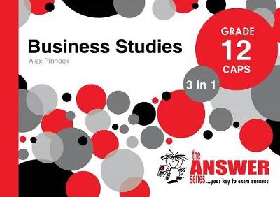 The Answer Series Grade 12 business studies 3 in 1 CAPS study guide
