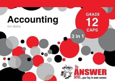 The Answer Series Grade 12 accounting 3 in 1 CAPS study guide