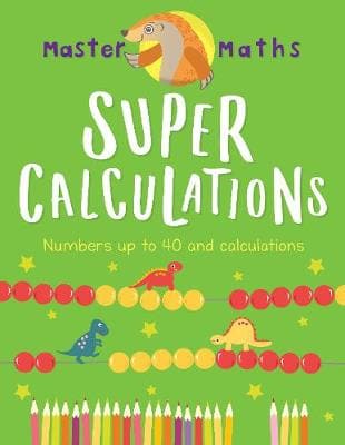 Master Maths Book 2: Super Calculations: Numbers up to 100 and Calculations