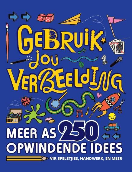 Gebruik jou verbeelding: Meer as 250 opwindende id