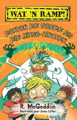 Wat 'n ramp!: Doktor de Goede en die hipno-zirts (Paperback)