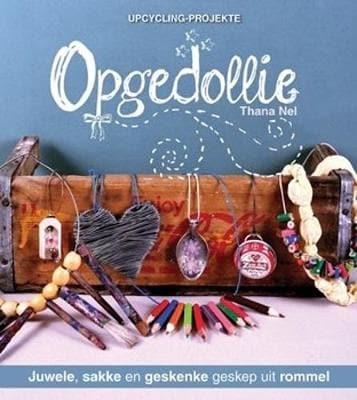 Upcycling-projekte: Opgedollie: Juwele, sakke en geskenke geskep uit rommel