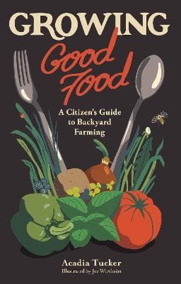 Growing Good Food: A Citizen's Guide to Climate Victory Gardening