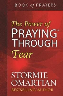 The power of praying through fear - book of prayers