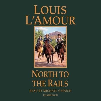 North To The Rails: A Novel