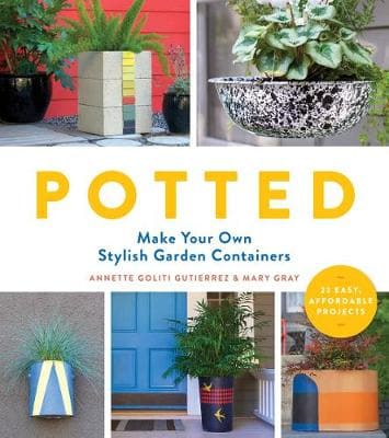Potted: Make Your Own Stylish Garden Containers