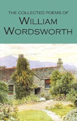 The Collected Poems of William Wordsworth: Wordsworth Poetry Library (Paperback)