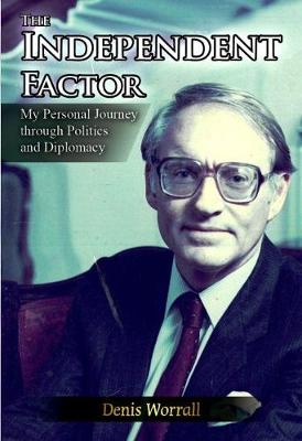 The Independent Factor: My Personal Journey through Politics and Diplomacy