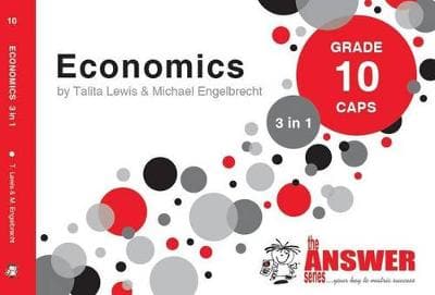 The Answer Series Grade 10 economics 3 in 1 CAPS study guide