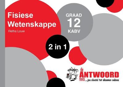 Die Antwoord-Reeks Graad 12 fisiese wetenskappe 2 in 1 KABV studiegids