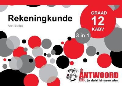 Die Antwoord-Reeks Graad 12 rekeningkunde 3 in 1 KABV studiegids