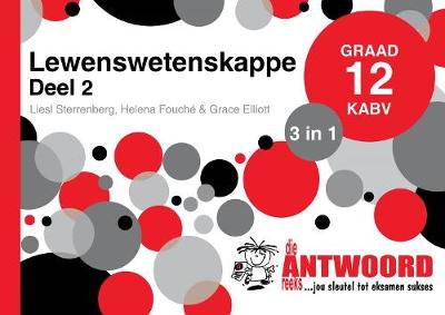 Die Antwoord-Reeks Graad 12 lewenswetenskappe deel 2 3 in 1 KABV studiegids