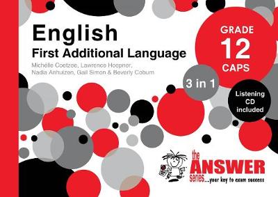 The Answer Series Grade 12 English first addisional language 3 in 1 CAPS study guide
