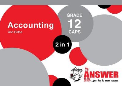 The Answer Series Grade 12 accounting 2 in 1 CAPS study guide