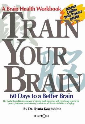 Train Your Brain: 60 Days to a Better Brain (Paperback)