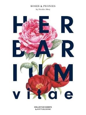 Herbarium Vitae Roses & Peonies: 1
