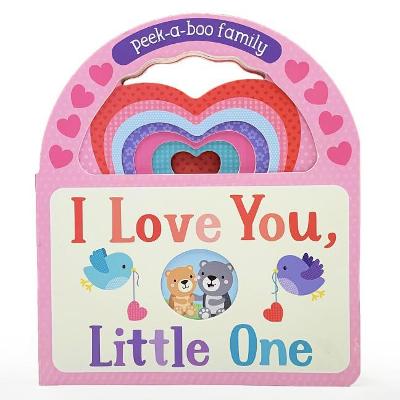 I Love You, Little One: Peek-A-Boo Family