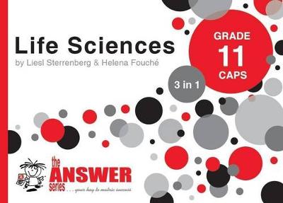 The Answer Series Grade 11 life sciences 3 in 1 CAPS study guid