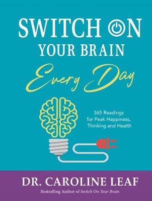 Switch on your brain every day: 365 devotions for peak happiness, thinking and health