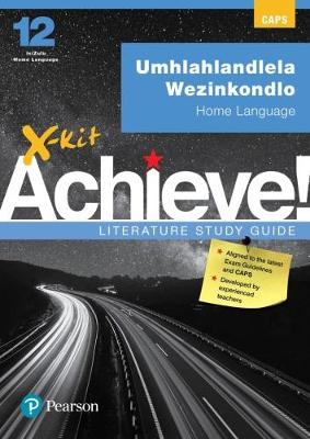 X-kit Achieve Literature Study Guide: Prescribed Poetry for IsiZulu Home Language