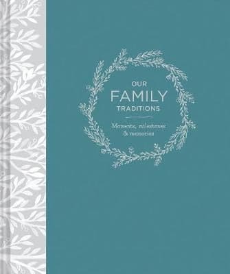 Our Family Traditions: Moments, Milestones, & Memories