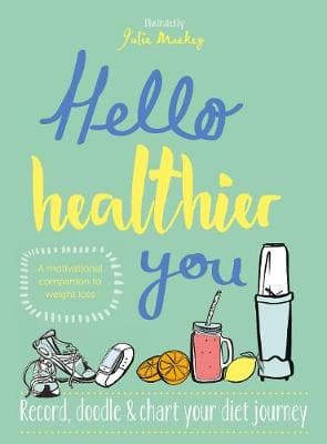 Hello Healthier You: A Motivational Companion to Weight Loss