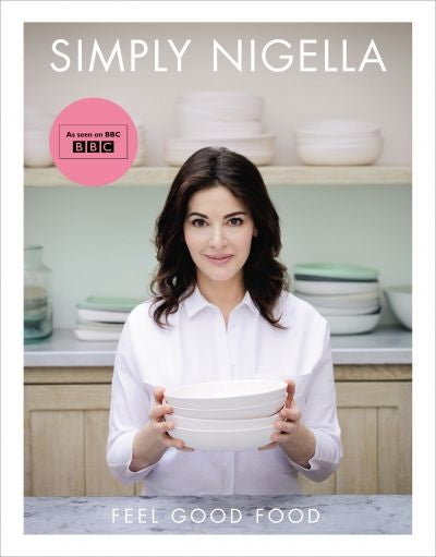 Simply Nigella: Feel Good Food (Hardcover)