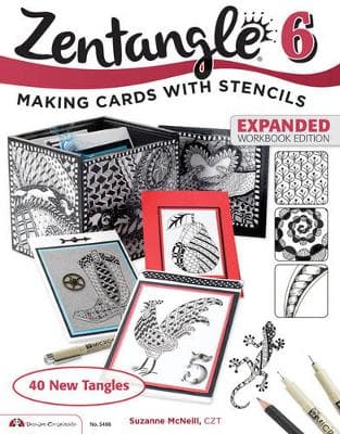 Zentangle 6, Expanded Workbook Edition: Making Cards with Stencils