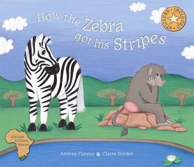How the Zebra Got His Stripes (Paperback)