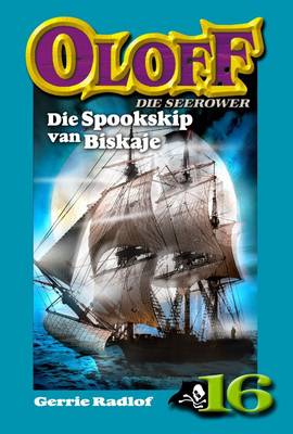 Oloff Die Seerower 16: Die Spookskip Van Biskaje