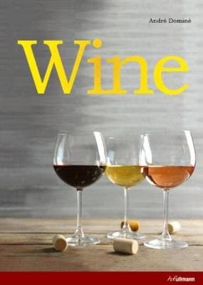 Wine: The Ultimate Guide to the World of Wine