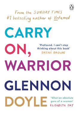 Carry On, Warrior: From Glennon Doyle, the #1 bestselling author of Untamed