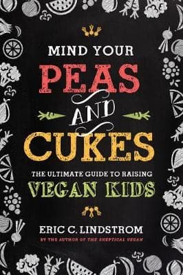 The Smart Parent's Guide to Raising Vegan Kids: Lessons for Littles in Plant-Based Eating and Compassionate Living