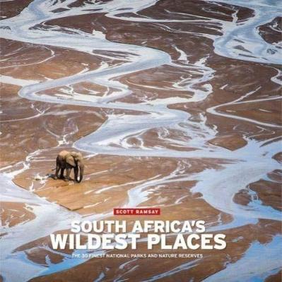 South Africa's Wildest Places: The 30 Finest National Parks and Nature Reserves (Hardcover)