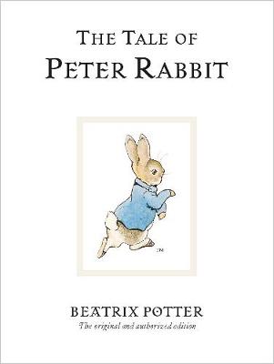 The Tale Of Peter Rabbit: The Original and Authorized Edition (Hardcover)