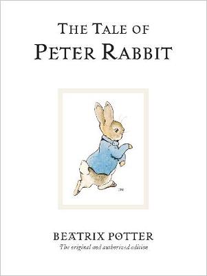 The Tale Of Peter Rabbit: The original and authorized edition (Hardcover)