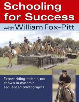 Schooling for Success with William Fox-Pitt: Expert Riding Techniques Shown in Dynamic Sequenced Photographs