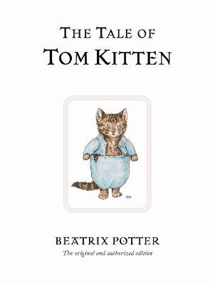 The Tale of Tom Kitten: The original and authorized edition (Hardover)