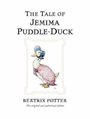 The Tale of Jemima Puddle-Duck: The original and authorized edition (Hardcover)