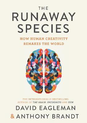 The Runaway Species: How Human Creativity Remakes the World (Paperback)