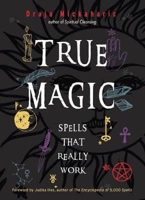 True Magic: Spells That Really Work (Hardcover)