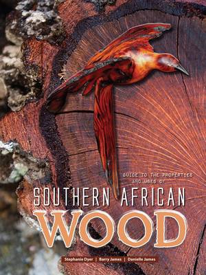 Guide to the properties and uses of Southern African wood (Hardcover)