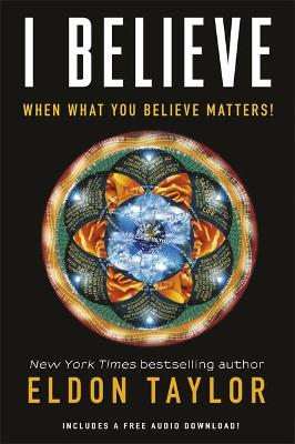 I Believe: When What You Believe Matters!